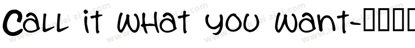 Call it what you want字体转换